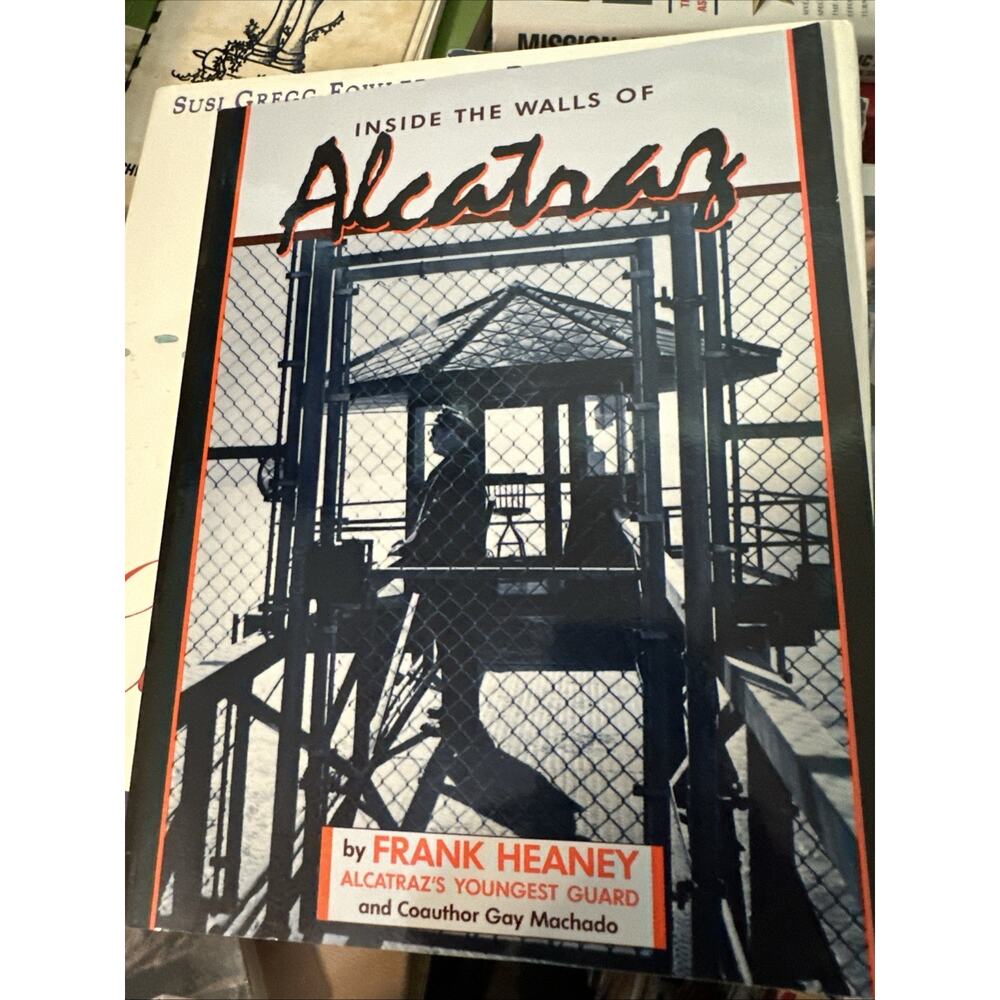 Frank Heaney - Inside the Walls of‎ Alcatraz - Signed